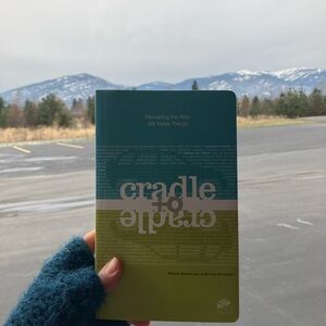 Cradle to Cradle Book - Rethinking Materialism and How We Buy/Make